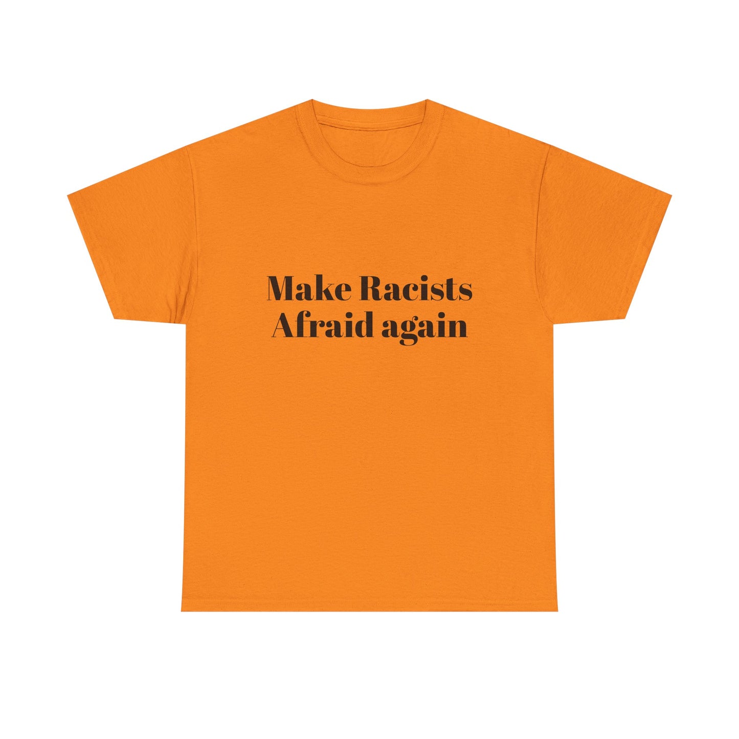 Make Racists Afraid Again Unisex Heavy Cotton Tee