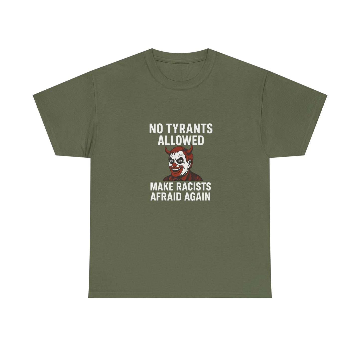 No Tyrants Allowed, Make Racists Afraid Again Unisex Heavy Cotton Tee