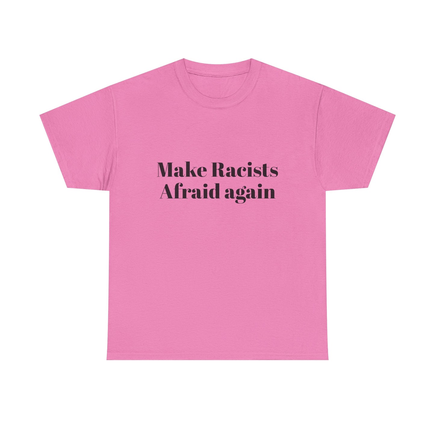 Make Racists Afraid Again Unisex Heavy Cotton Tee