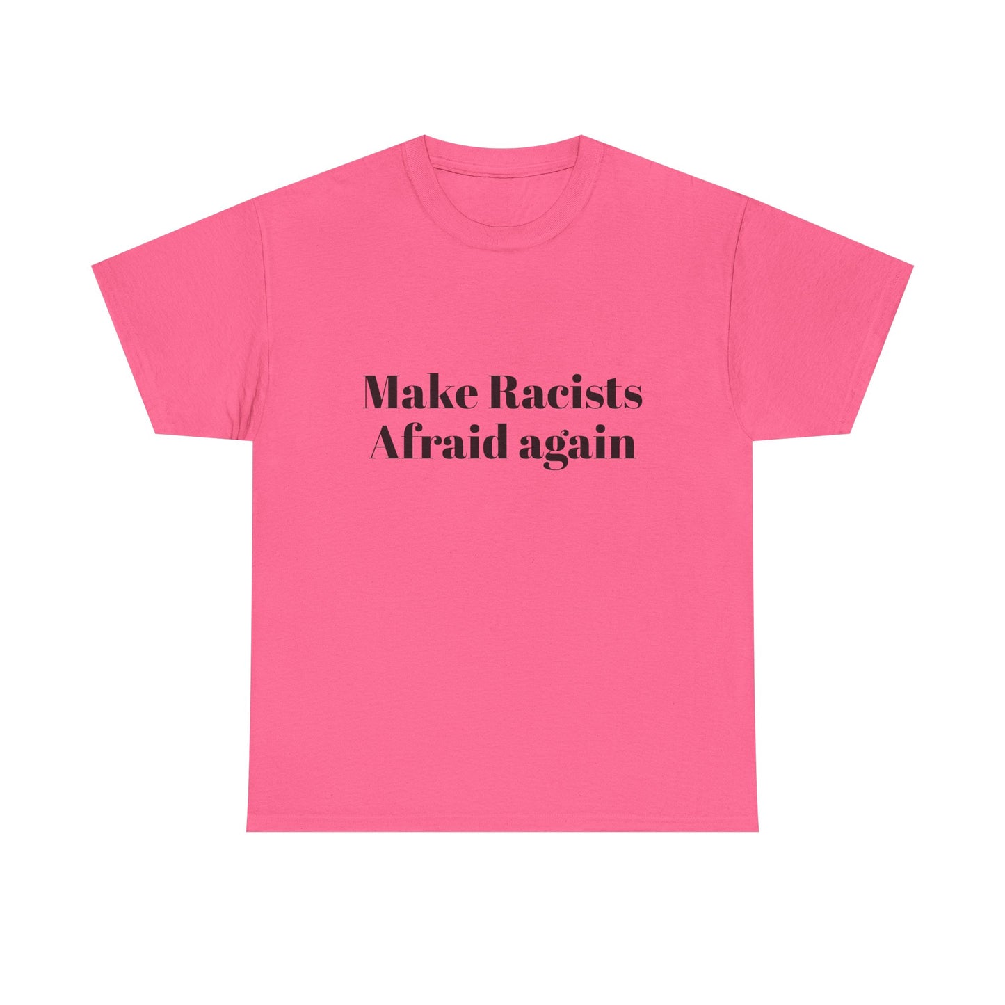 Make Racists Afraid Again Unisex Heavy Cotton Tee