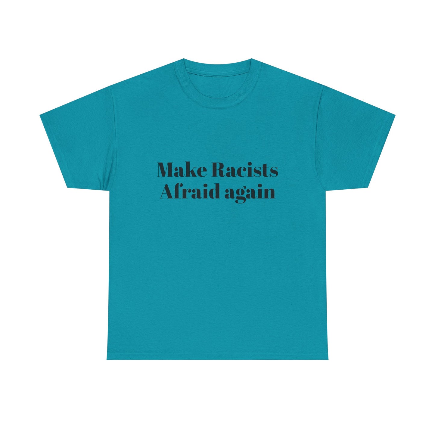 Make Racists Afraid Again Unisex Heavy Cotton Tee